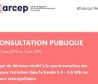 Préparation de la 5G : l’Arcep met en consultation publique la synchronisation des réseaux en bande 3,4 – 3,8 GHz Arcep-130519